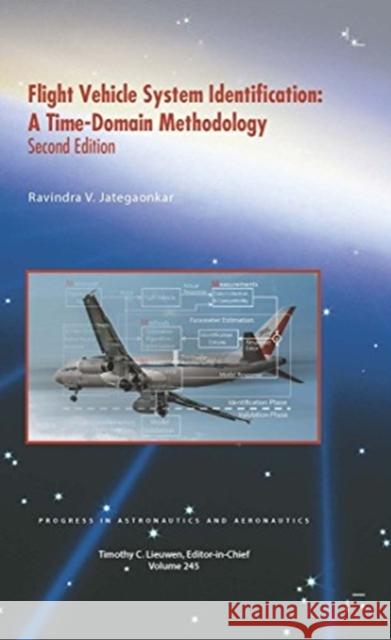 Flight Vehicle System Identification Ravindra V. Jategaonkar 9781624102783 AIAA (American Institute of Aeronautics & Ast - książka