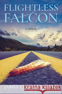 Flightless Falcon James Charles Smith 9781612546674 Brown Books Publishing Group - książka