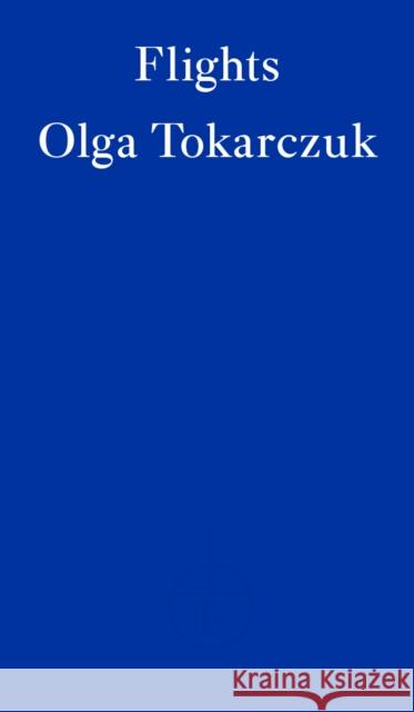 Flights Tokarczuk Olga 9781910695821 Fitzcarraldo Editions - książka