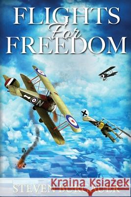 Flights for Freedom Steven Burgauer 9781087983103 Battleground Press - książka