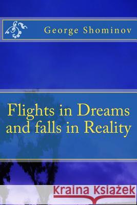 Flights in Dreams and falls in Reality Shominov, George 9781493676569 Zondervan - książka