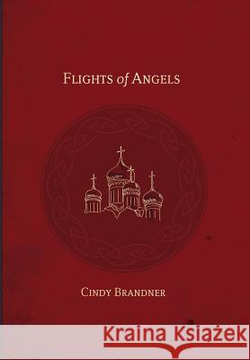 Flights of Angels Cindy Brandner 9780978357092 Starry Night Press - książka