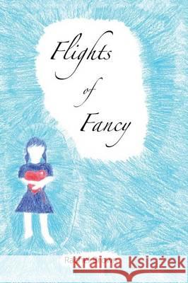 Flights of Fancy Rachel Brown 9781503504165 Xlibris - książka