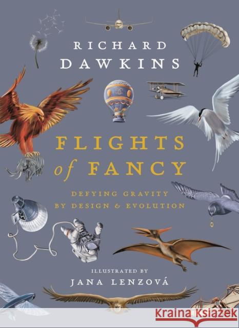 Flights of Fancy: Defying Gravity by Design and Evolution Richard Dawkins 9781838937850 Bloomsbury Publishing PLC - książka