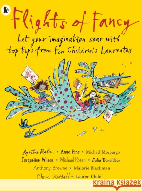 Flights of Fancy: Stories, pictures and inspiration from ten Children's Laureates Various   9781406391329 Walker Books Ltd - książka