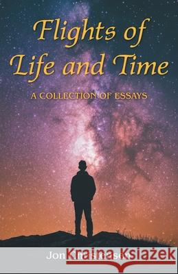Flights of Life and Time: A Collection of Essays Jon Christensen 9781038361011 FriesenPress - książka
