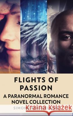 Flights Of Passion: A Paranormal Romance Novel Collection Simone Beaudelaire   9784824149558 Next Chapter - książka