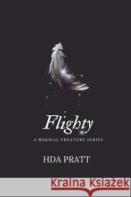 Flighty: A Magical Creature Novella Hda Pratt 9781717701473 Independently Published - książka