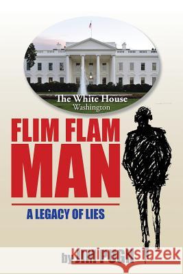 Flim Flam Man: A Legacy of Lies Pugh, Jim 9781504949736 Authorhouse - książka