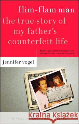 Flim-Flam Man: The True Story of My Father's Counterfeit Life Jennifer Vogel 9780743217088 Simon & Schuster - książka