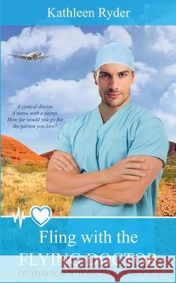 Fling With The Flying Doctor Kathleen Ryder Kylie Sek 9780648978206 Kathleen Ryder - książka