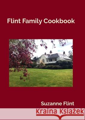 Flint Family Cookbook Suzanne Flint 9781736702161 Poplar Tree Media - książka