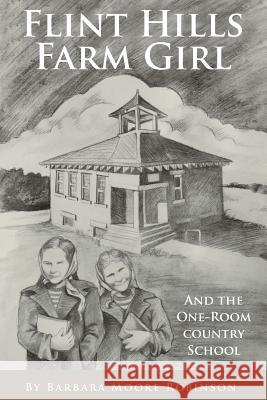 Flint Hills Farm Girl Barbara Moore Robinson 9781986700078 Createspace Independent Publishing Platform - książka