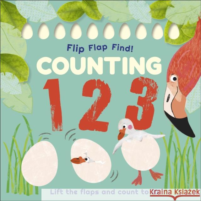 Flip, Flap, Find! Counting 1, 2, 3: Lift the Flaps and Count to 10 DK 9780241347553 Dorling Kindersley Ltd - książka