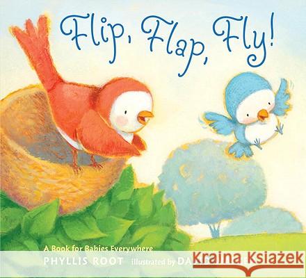 Flip, Flap, Fly!: A Book for Babies Everywhere Phyllis Root David Walker 9780763653255 Candlewick Press (MA) - książka