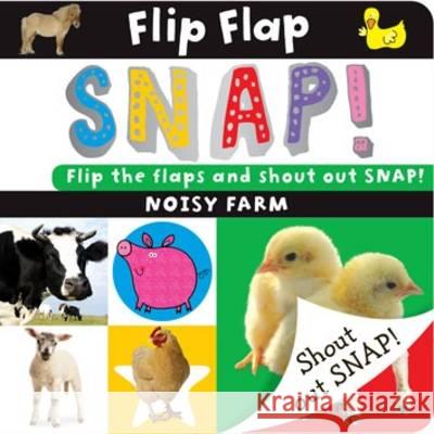 Flip Flap Snap: Noisy Farm Sarah Phillips 9781780655550 Make Believe Ideas - książka