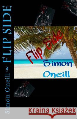 Flip Side Simon Oneill 9781517383114 Createspace - książka