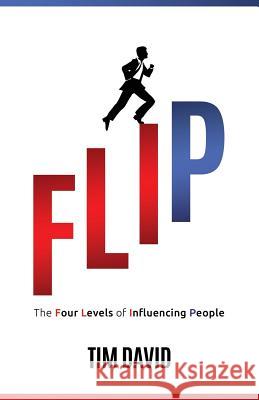 Flip: The Four Levels of Influencing People Jeanette Shaw Melissa Caminneci Tim David 9780999629703 Tim David - książka
