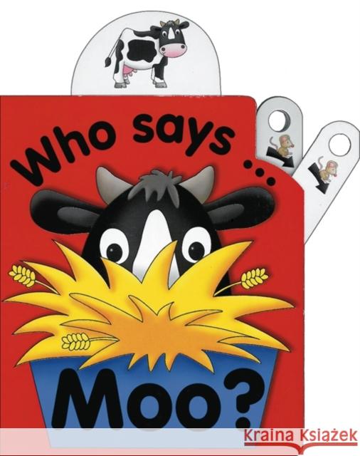 Flip Top: Who Says Moo? Jane Wolfe 9781843226796 Anness Publishing - książka