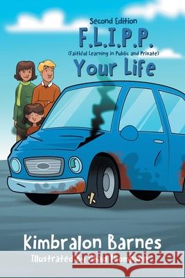 F.L.I.P.P. Your Life, A Children's Book to Understanding Their Walk with Christ, Second Edition Kimbralon Barnes Chad Thompson 9781637656648 Halo Publishing International - książka