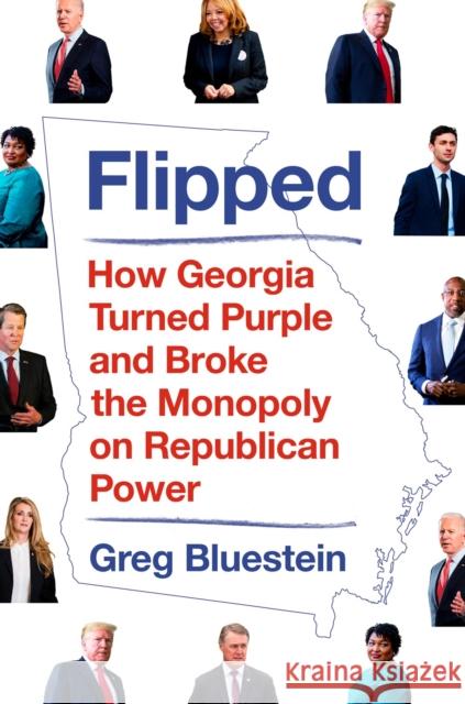 Flipped: How Georgia Turned Purple and Broke the Monopoly on Republican Power Greg Bluestein 9780593489154 Viking - książka