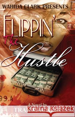 Flippin' the Hustle Trae Macklin Wahida Clark 9781936649440 Wahida Clark Presents - książka