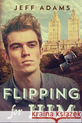 Flipping for Him Jeff Adams 9780986136016 J&w Books - książka