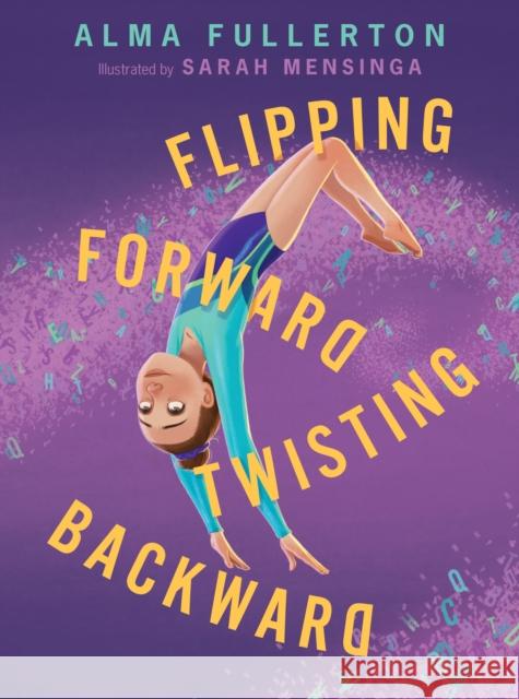 Flipping Forward Twisting Backward Alma Fullerton Sarah Mensinga 9781682635605 Peachtree Publishers - książka