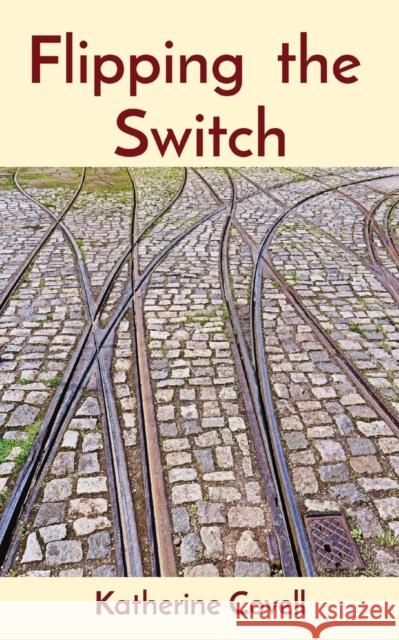 Flipping the Switch Katherine Covell 9781777689810 Somewhat Grumpy Press Inc. - książka