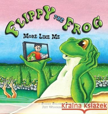 Flippy the Frog: More Like Me Stacy Solomon Pratt Jeff Wissman 9781956581829 Erin Go Bragh Publishing - książka