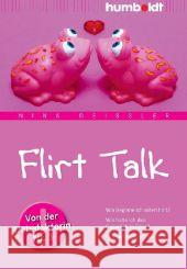 Flirt Talk : Wie beginne ich einen Flirt? Wie halte ich das Gespräch in Gang? Wie verführe ich mit Worten? Von der Date-Doktorin Nr. 1. Mit QR-Code Deißler, Nina 9783869104850 Humboldt - książka