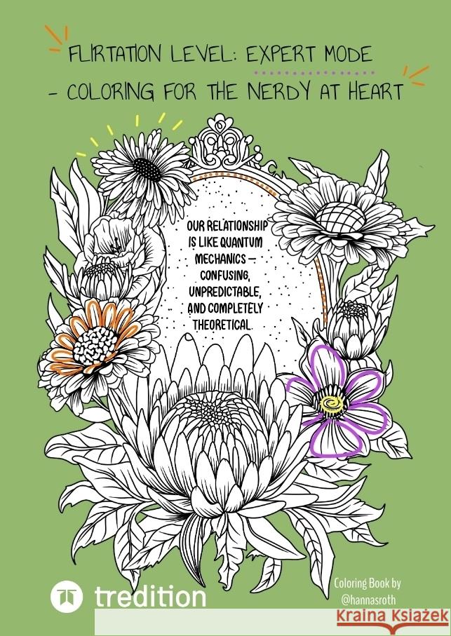 Flirtation Level: Expert Mode - Coloring for the Nerdy at Heart Roth, Hanna 9783384362780 @hannasroth - książka