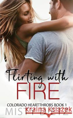 Flirting with Fire Misty Dietz Pam Dougherty Misty Dietz 9781943716012 Misty Media - książka