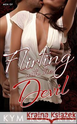 Flirting with the Devil Kym Roberts 9780990550679 Kym Roberts - książka
