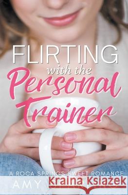 Flirting with the Personal Trainer Amy Sparling 9781393268338 Amy Sparling - książka