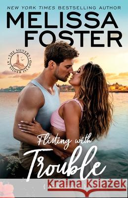 Flirting with Trouble: Wells Silver Melissa Foster 9781965164051 World Literary Press - książka