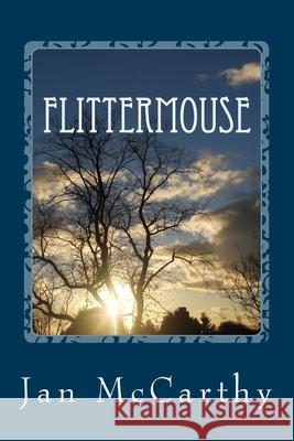 Flittermouse: The Travels of Bron Blackthorn Jan McCarthy 9781523706686 Createspace Independent Publishing Platform - książka