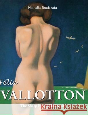 Félix Vallotton Nathalia Brodskaïa 9781646991891 Parkstone Press USA, Limited - książka