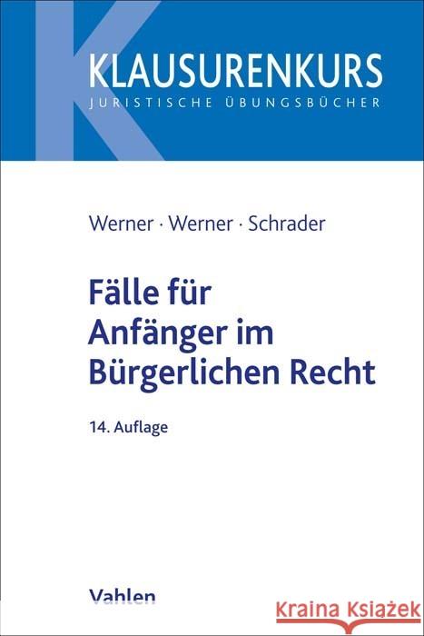 Fälle für Anfänger im Bürgerlichen Recht Werner, Olaf, Werner-Grisko, Almuth, Schrader, Paul T. 9783800668007 Vahlen - książka