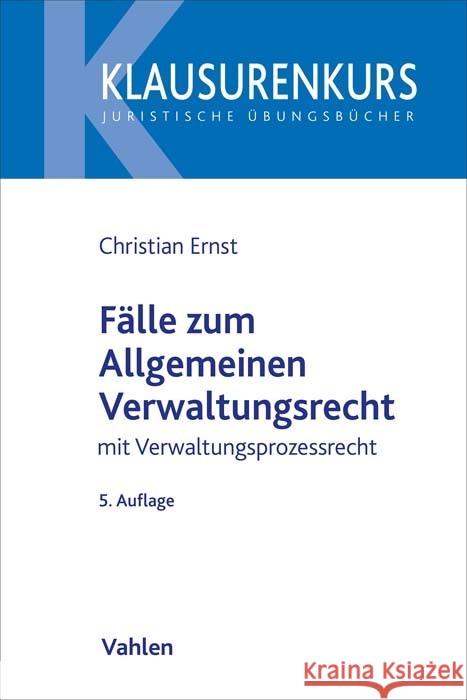 Fälle zum Allgemeinen Verwaltungsrecht Ernst, Christian, Kämmerer, Jörn Axel 9783800671182 Vahlen - książka