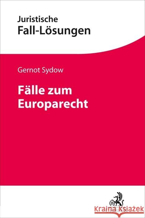 Fälle zum Europarecht Sydow, Gernot 9783406795282 Beck Juristischer Verlag - książka