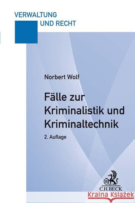 Fälle zur Kriminalistik und Kriminaltechnik Wolf, Norbert 9783406776816 Beck Juristischer Verlag - książka