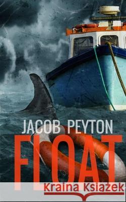 Float Jacob Peyton 9781723884672 Independently Published - książka