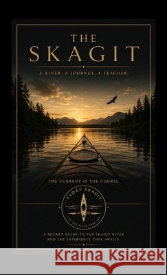 Float the Skagit Nick, Gnostic 9798240842320 Infinite of One Publishing - książka