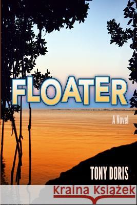 Floater Tony Doris 9781532897382 Createspace Independent Publishing Platform - książka