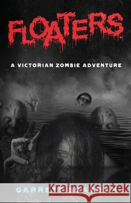 Floaters: A Victorian Zombie Adventure Garrett Boatman 9781737721826 Crystal Lake Publishing - książka