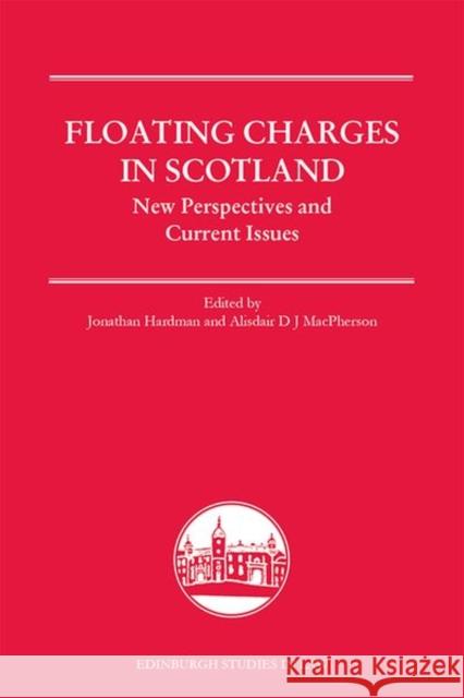 Floating Charges in Scotland: New Perspectives and Current Issues Hardman, Jonathan 9781474458726 EDINBURGH UNIVERSITY PRESS - książka