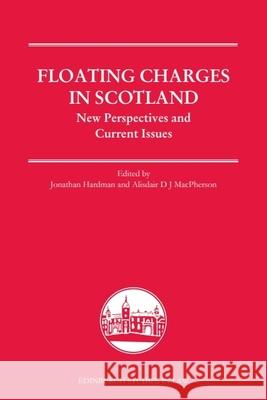 Floating Charges in Scotland: New Perspectives and Current Issues Hardman, Jonathan 9781474458726 EDINBURGH UNIVERSITY PRESS - książka