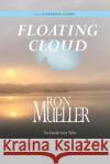Floating Cloud Ron Mueller   9781682234136 Around the World Publishing LLC