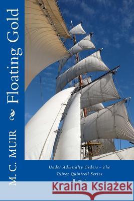 Floating Gold M. C. Muir 9781514729045 Createspace - książka